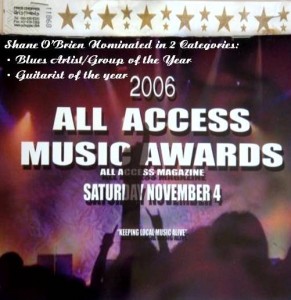 All Access Magazine Music Awards 2006 two Nominations "All Access Magazine Music Awards 2006 two Nominations for Shane O'Brien"